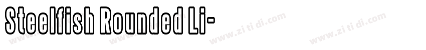 Steelfish Rounded Li字体转换